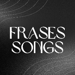 Frases Songs